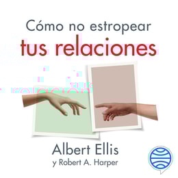 Cómo no estropear tus relaciones