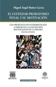 El estandar probatorio penal y su motivación