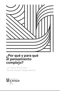 ¿Por qué y para qué el pensamiento complejo?