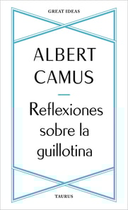 Reflexiones sobre la guillotina (Serie Great Ideas)