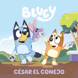Bluey. Un cuento 10 - César el conejo