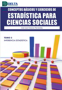Conceptos Básicos Y Ejercicios De Estadística Para Ciencias Sociales Tomo III: Inferencia Estadística