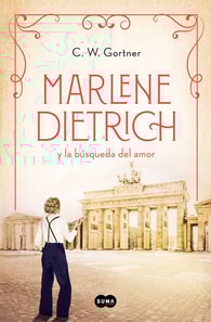 Marlene Dietrich y la búsqueda del amor (Mujeres que nos inspiran 3)