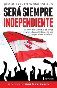SERÁ SIEMPRE INDEPENDIENTE