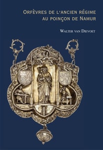 Orfevres de l'ancien regime au poincon de Namur