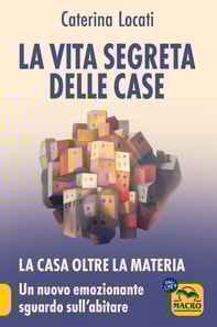 La Vita Segreta delle Case
