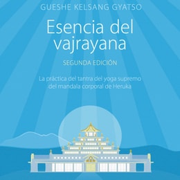 Esencia del vajrayana. Segunda edición