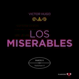 Los Miserables. Parte V (Volumen II)