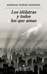 Los idólatras y todos los que aman