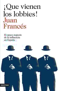 ¡Que vienen los lobbies!