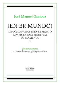 ¡En er mundo! De cómo Nueva York le mangó a París la idea moderna de flamenco 1