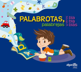 Palabrotas, palabrejas y otros blablablás