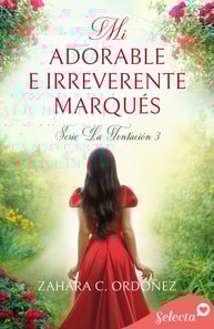Mi adorable e ireverente marqués (Serie La Tentación 3)