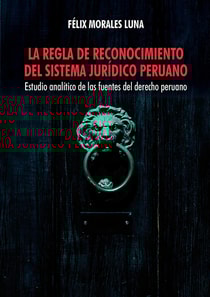 La regla de reconocimiento del sistema jurídico peruano