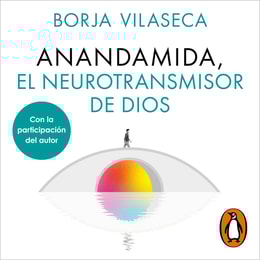Anandamida, el neurotransmisor de Dios