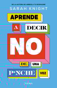 Aprende a decir NO de una p*nche vez