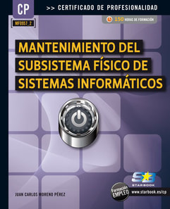 Mantenimiento del Subsistema Físico de Sistemas Informáticos (MF0957_2)