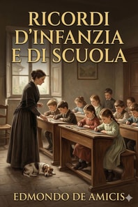 Ricordi d'infanzia e di scuola / seguìti da Bambole e marionette, Gente minima, Piccoli studenti, Adolescenti, Due di spade e due di cuori