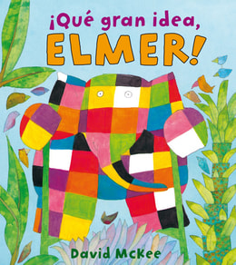 Elmer. Un cuento - ¡Qué gran idea, Elmer!