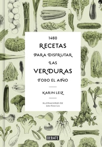 1460 recetas para disfrutar las verduras todo el año