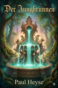 Der Jungbrunnen: Neue Märchen von einem fahrenden Schüler