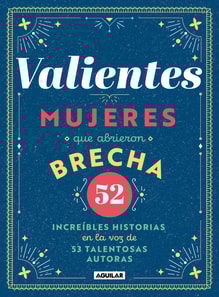 Valientes: Mujeres que abrieron la brecha