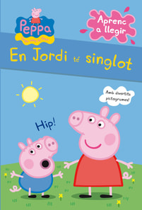 Peppa Pig. Lectoescriptura - Aprenc a llegir. En Jordi té singlot
