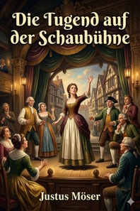 Die Tugend auf der Schaubühne / oder: Harlekins Heirath; Ein Nachspiel in einem Aufzuge