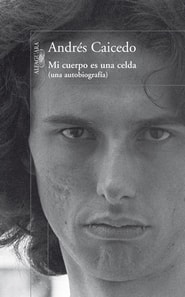 Mi cuerpo es una celda (una autobiografía)