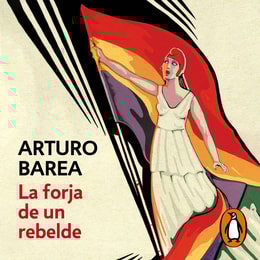 La forja de un rebelde (La forja | La ruta | La llama)