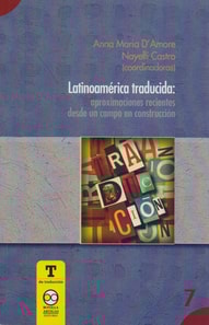 Latinoamérica traducida: aproximaciones recientes desde un campo en construcción