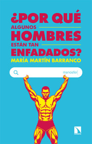 ¿Por qué algunos hombres están tan enfadados?