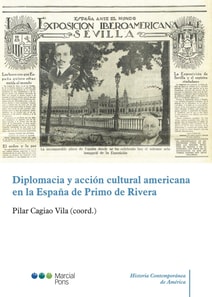 Diplomacia y acción cultural americana en la España de Primo de Rivera