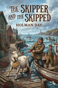 The Skipper and the Skipped: Being the Shore Log of Cap'n Aaron Sproul