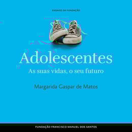 Adolescentes: As Suas Vidas, o Seu Futuro