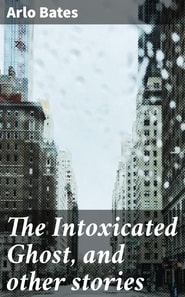 The Intoxicated Ghost, and other stories