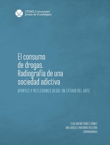 El consumo de drogas. Radiografía de una sociedad adictiva