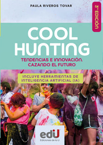 Coolhunting. Tendencias e innovación. Cazando el futuro Incluye herramientas de IA. 3ª edición