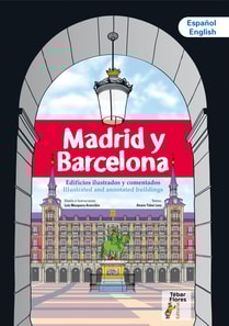 Madrid y Barcelona. Edificios ilustrados y comentados/ Ilustrated and annotated buildings