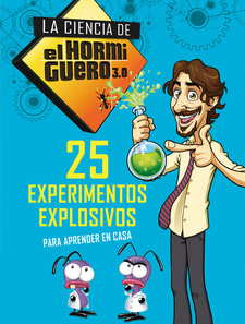 25 experimentos explosivos para aprender en casa (La ciencia de El Hormiguero 3.0)