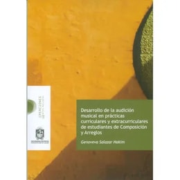Desarrollo de la audición musical en prácticas curriculares y extracurriculares de estudiantes de Composación y Arreglos