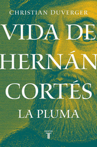 Vida de Hernán Cortés: La pluma