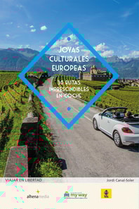 Joyas culturales europeas. 30 rutas imprescindibles en coche