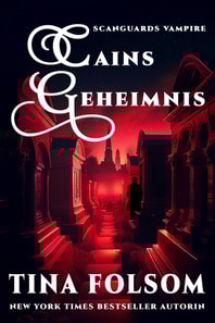 Cains Geheimnis (Scanguards Vampire - Buch 9)