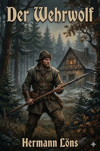 Der Wehrwolf: Eine Bauernchronik