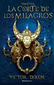 La Corte de los Milagros (Vampyria 2)