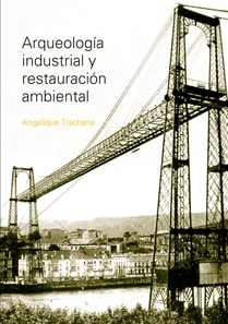 Arqueología industrial y restauración ambiental