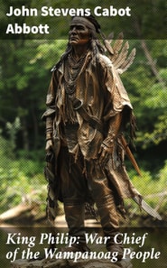 King Philip: War Chief of the Wampanoag People