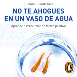 No te ahogues en un vaso de agua