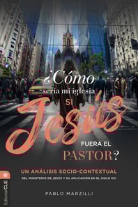 ¿Cómo sería mi iglesia si Jesús fuera el pastor?